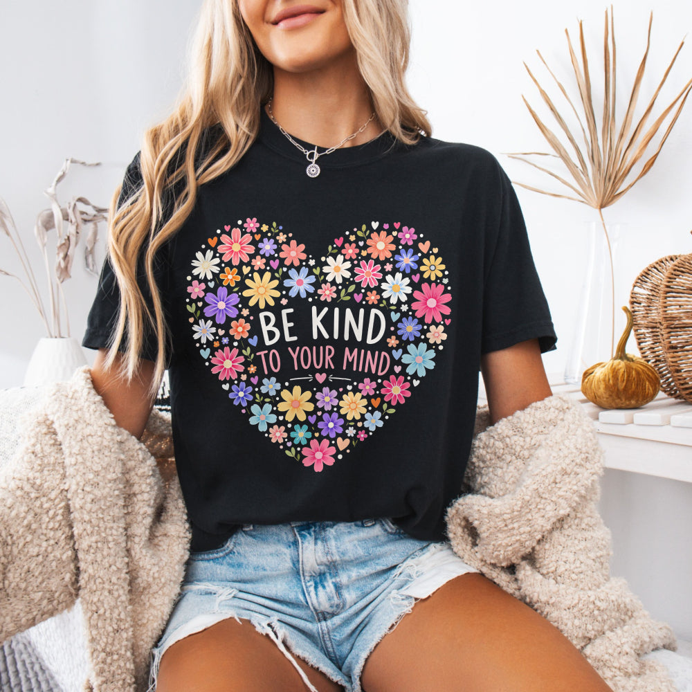 Be Kind To Your Mind Tee