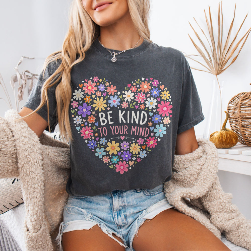 Be Kind To Your Mind Tee