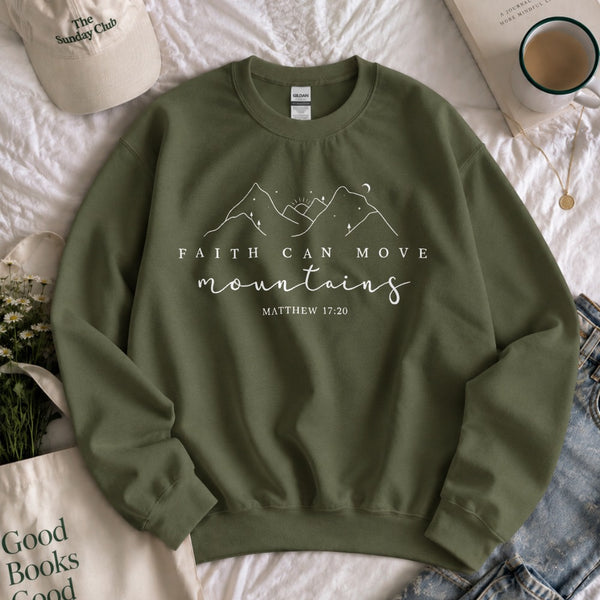 Faith Can Move Mountains Sweatshirt