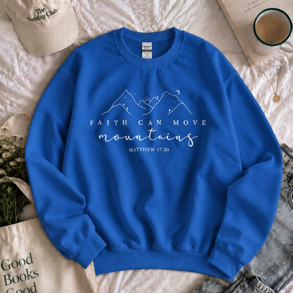 Faith Can Move Mountains Sweatshirt