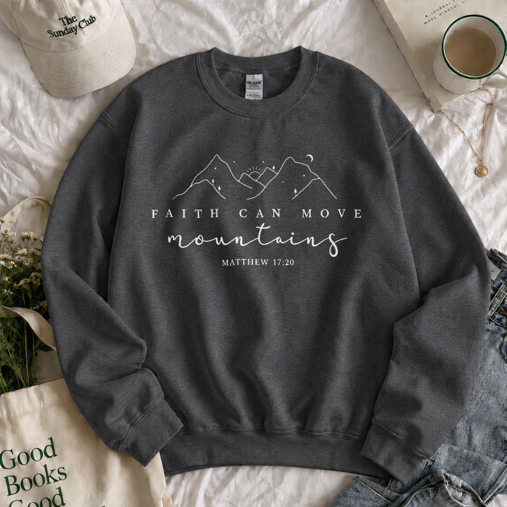 Faith Can Move Mountains Sweatshirt