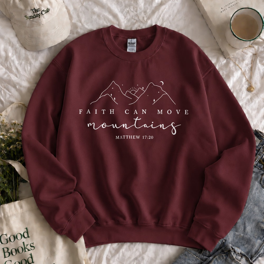 Faith Can Move Mountains Sweatshirt