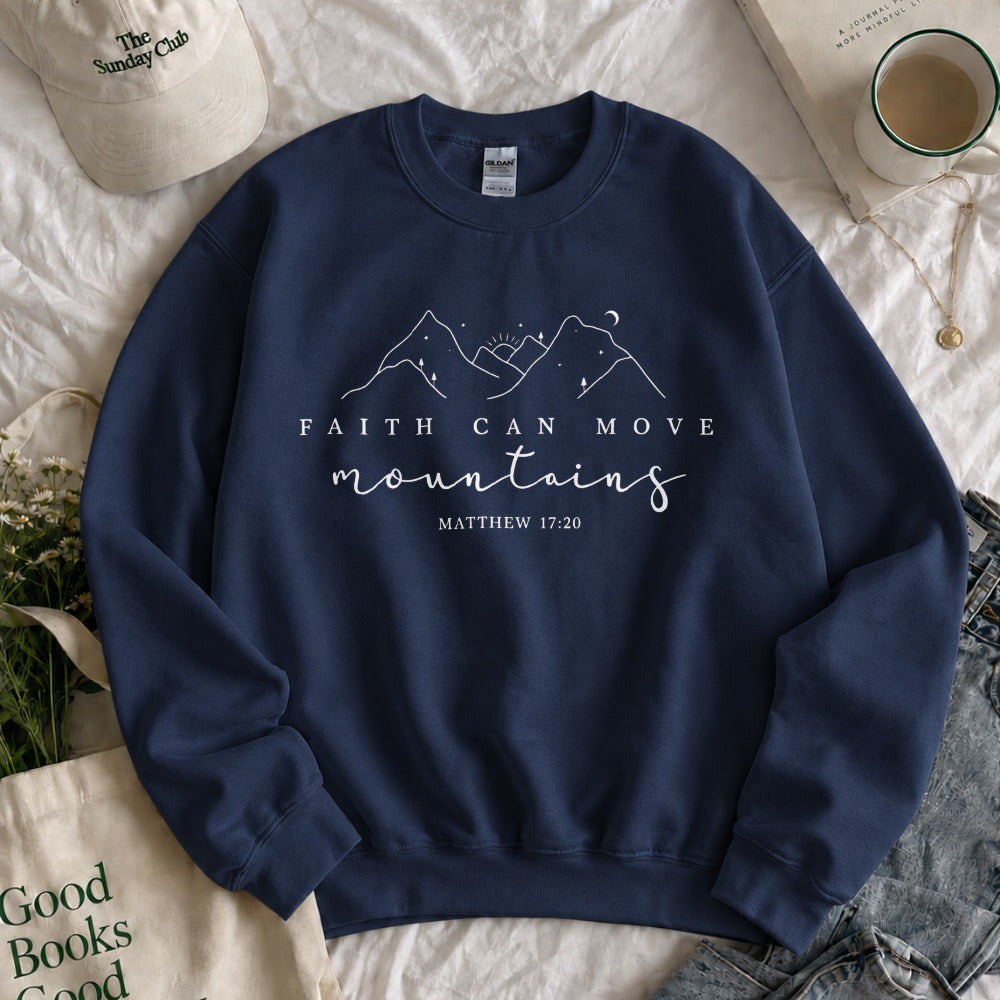 Faith Can Move Mountains Sweatshirt