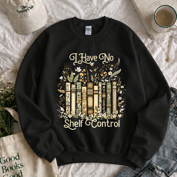 I Have No Shelf Control Sweatshirt