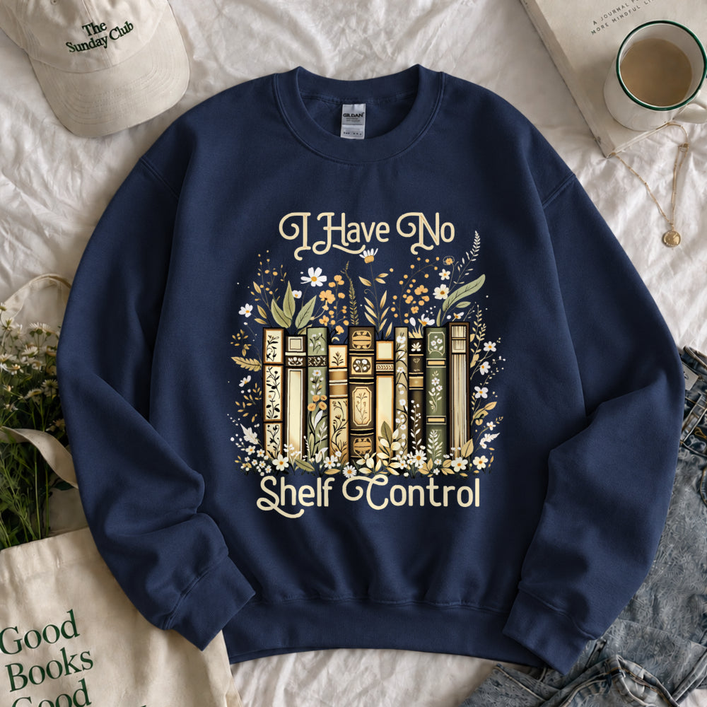 I Have No Shelf Control Sweatshirt