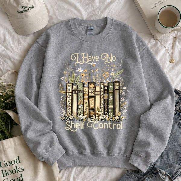 I Have No Shelf Control Sweatshirt shown on a model