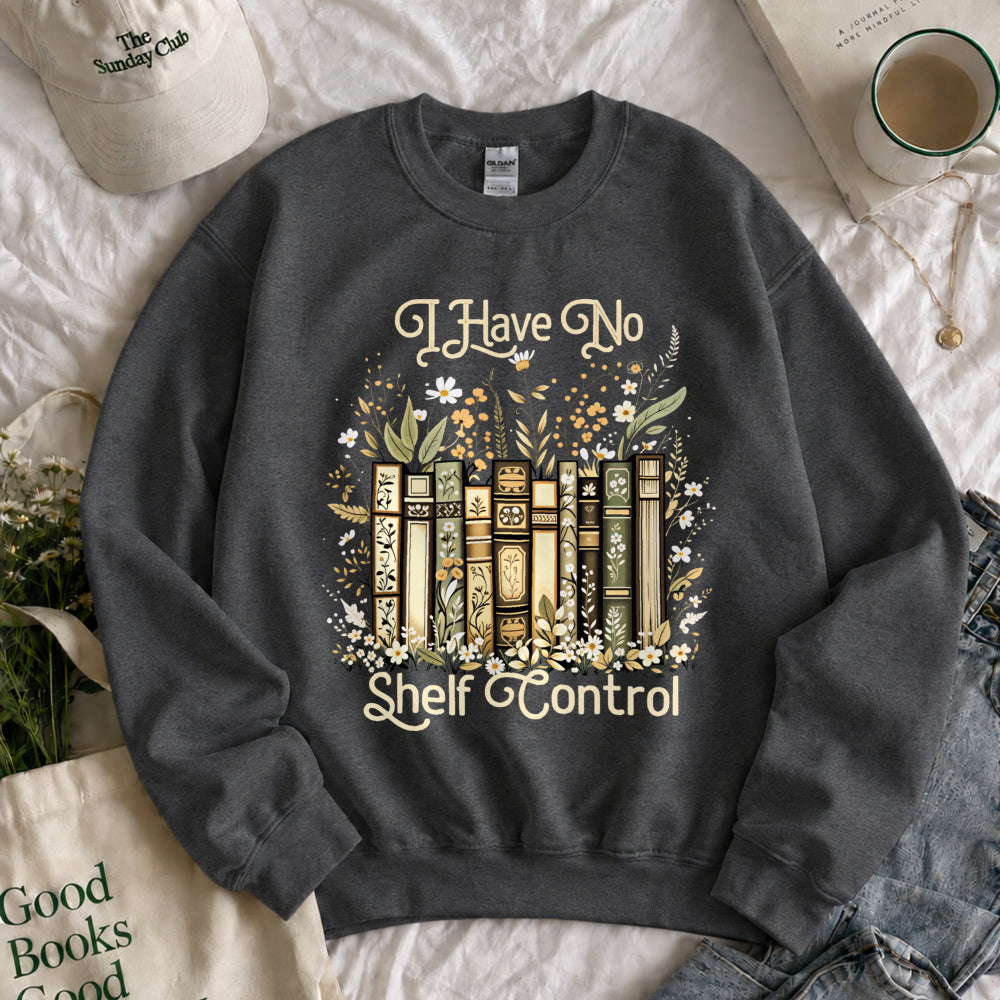 I Have No Shelf Control Sweatshirt